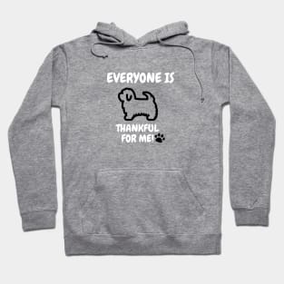 Maltese Everyone is thankful for me Hoodie